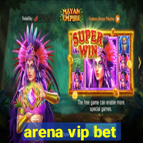 arena vip bet